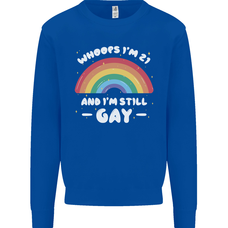 I'm 21 And I'm Still Gay LGBT Mens Sweatshirt Jumper Royal Blue