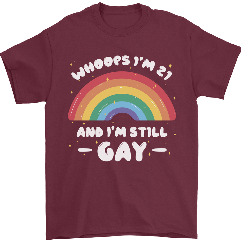I'm 21 And I'm Still Gay LGBT Mens T-Shirt Cotton Gildan Maroon