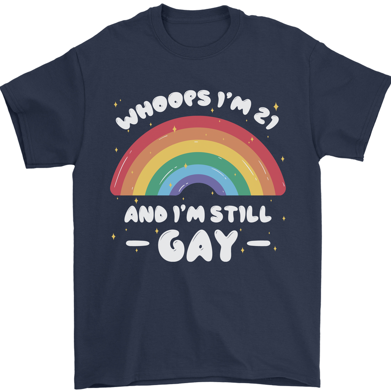 I'm 21 And I'm Still Gay LGBT Mens T-Shirt Cotton Gildan Navy Blue
