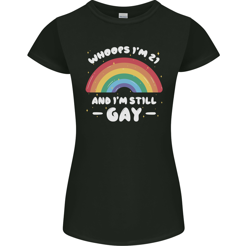 I'm 21 And I'm Still Gay LGBT Womens Petite Cut T-Shirt Black