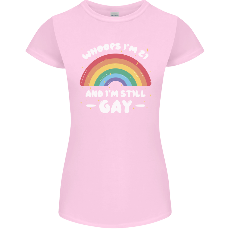 I'm 21 And I'm Still Gay LGBT Womens Petite Cut T-Shirt Light Pink