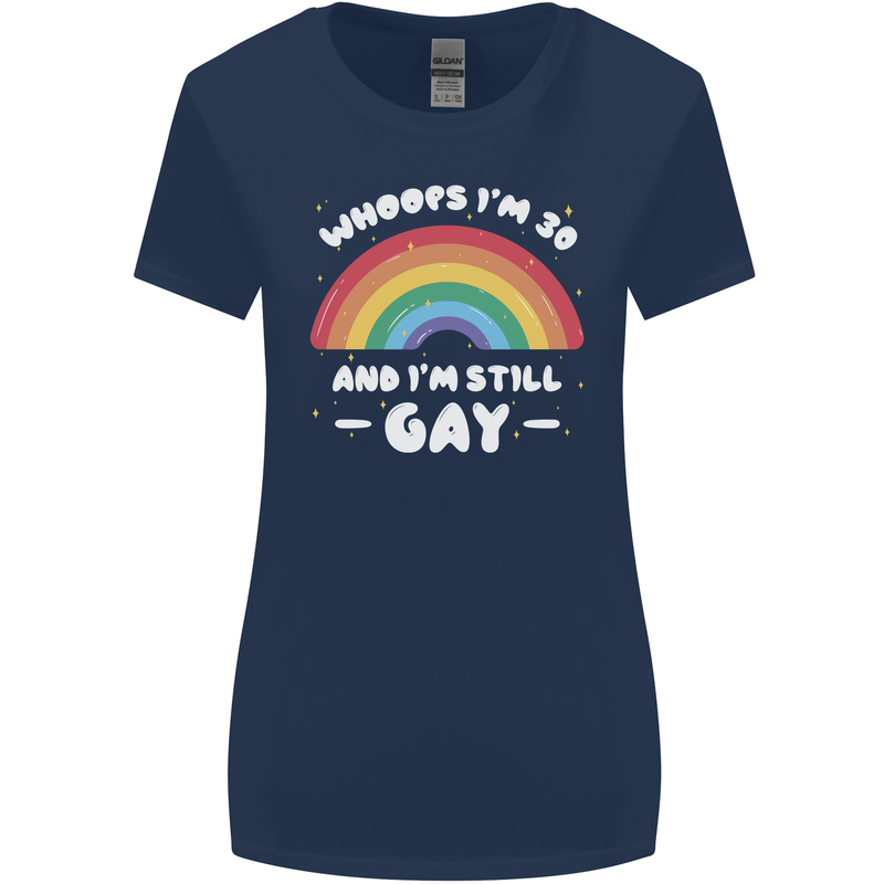 I'm 30 And I'm Still Gay LGBT Womens Wider Cut T-Shirt Navy Blue