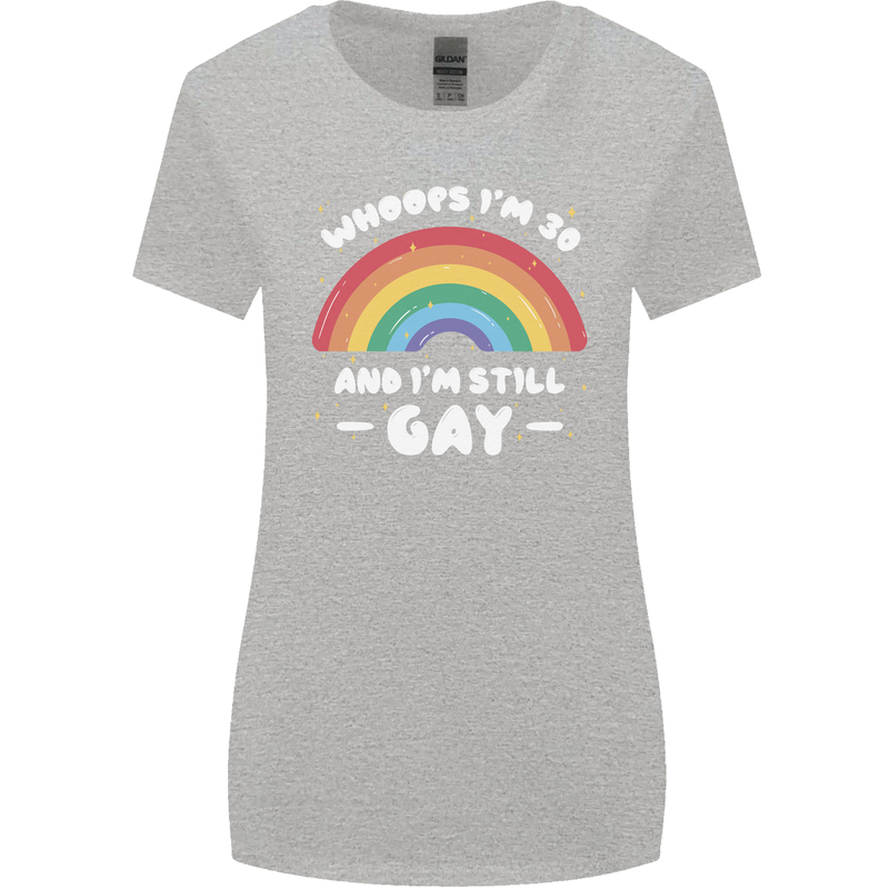 I'm 30 And I'm Still Gay LGBT Womens Wider Cut T-Shirt Sports Grey
