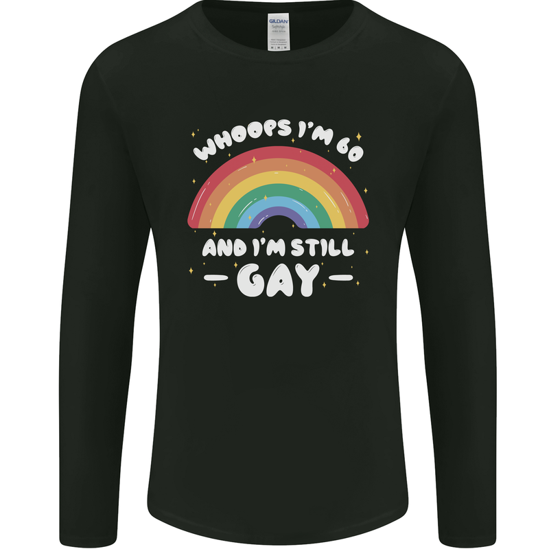 I'm 60 And I'm Still Gay LGBT Mens Long Sleeve T-Shirt Black