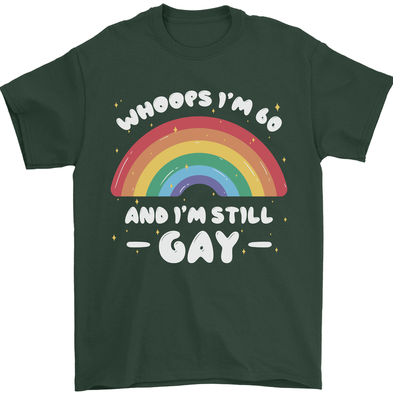 I'm 60 And I'm Still Gay LGBT Mens T-Shirt Cotton Gildan Forest Green