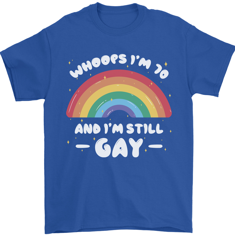 I'm 70 And I'm Still Gay LGBT Mens T-Shirt Cotton Gildan Royal Blue