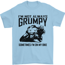 I'm Not Always Grumpy Motorbike Biker Funny Mens T-Shirt Cotton Gildan Light Blue