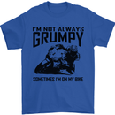 I'm Not Always Grumpy Motorbike Biker Funny Mens T-Shirt Cotton Gildan Royal Blue