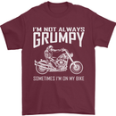 I'm Not Always Grumpy Motorbike Motorcycle Mens T-Shirt Cotton Gildan Maroon