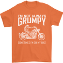 I'm Not Always Grumpy Motorbike Motorcycle Mens T-Shirt Cotton Gildan Orange
