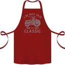 I'm Not Old I'm a Classic Motorcycle Biker Cotton Apron 100% Organic Maroon
