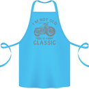 I'm Not Old I'm a Classic Motorcycle Biker Cotton Apron 100% Organic Turquoise