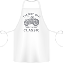 I'm Not Old I'm a Classic Motorcycle Biker Cotton Apron 100% Organic White