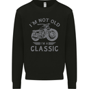 I'm Not Old I'm a Classic Motorcycle Biker Kids Sweatshirt Jumper Black