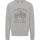 I'm Not Old I'm a Classic Motorcycle Biker Kids Sweatshirt Jumper Sports Grey