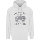 I'm Not Old I'm a Classic Motorcycle Biker Mens 80% Cotton Hoodie White