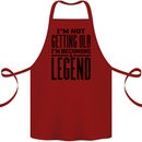 I'm Not Old I'm a Legend Funny Birthday Cotton Apron 100% Organic Maroon