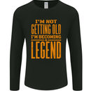 I'm Not Old I'm a Legend Funny Birthday Mens Long Sleeve T-Shirt Black