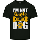 I'm Not Single I Have a Dog Funny Kids T-Shirt Childrens Black