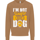 I'm Not Single I Have a Dog Funny Mens Sweatshirt Jumper Caramel Latte