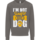 I'm Not Single I Have a Dog Funny Mens Sweatshirt Jumper Charcoal