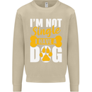 I'm Not Single I Have a Dog Funny Mens Sweatshirt Jumper Sand