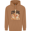 I'm OK Funny Cat Mum Dad Crazy Lady Kitten Mens 80% Cotton Hoodie Caramel Latte