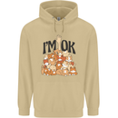 I'm OK Funny Cat Mum Dad Crazy Lady Kitten Mens 80% Cotton Hoodie Sand