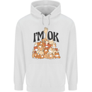 I'm OK Funny Cat Mum Dad Crazy Lady Kitten Mens 80% Cotton Hoodie White
