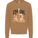 I'm OK Funny Cat Mum Dad Crazy Lady Kitten Mens Sweatshirt Jumper Caramel Latte