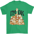 I'm OK Funny Cat Mum Dad Crazy Lady Kitten Mens T-Shirt Cotton Gildan Irish Green