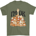 I'm OK Funny Cat Mum Dad Crazy Lady Kitten Mens T-Shirt Cotton Gildan Military Green