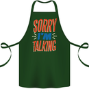I'm Talking Funny Sacasm Sarcastic Slogan Cotton Apron 100% Organic Forest Green