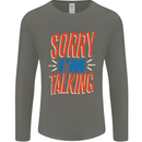 I'm Talking Funny Sacasm Sarcastic Slogan Mens Long Sleeve T-Shirt Charcoal