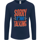 I'm Talking Funny Sacasm Sarcastic Slogan Mens Long Sleeve T-Shirt Navy Blue