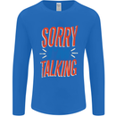 I'm Talking Funny Sacasm Sarcastic Slogan Mens Long Sleeve T-Shirt Royal Blue