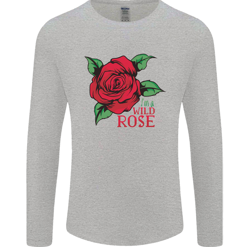 I'm a Wild Rose Mens Long Sleeve T-Shirt Sports Grey