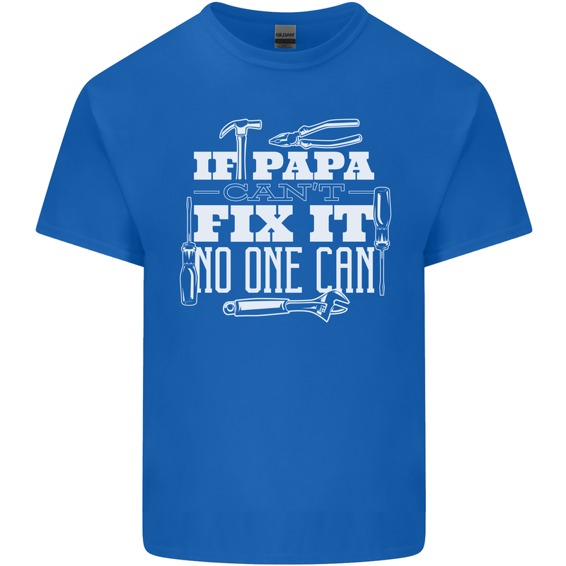 If Papa Cant Fix It Fathers Day Tradesman Mens Cotton T-Shirt Tee Top Royal Blue