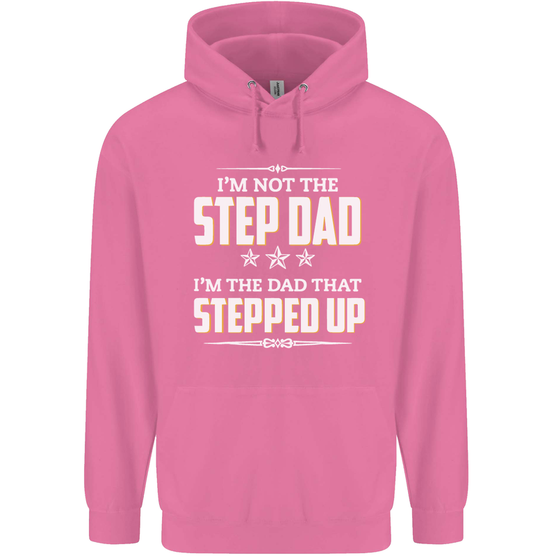 Im Not the Step Dad Stepped Up Fathers Day Mens 80% Cotton Hoodie Azelea