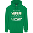 Im Not the Step Dad Stepped Up Fathers Day Mens 80% Cotton Hoodie Irish Green