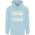 Im Not the Step Dad Stepped Up Fathers Day Mens 80% Cotton Hoodie Light Blue