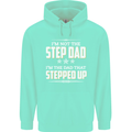 Im Not the Step Dad Stepped Up Fathers Day Mens 80% Cotton Hoodie Peppermint