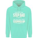 Im Not the Step Dad Stepped Up Fathers Day Mens 80% Cotton Hoodie Peppermint