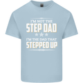 Im Not the Step Dad Stepped Up Fathers Day Mens Cotton T-Shirt Tee Top Light Blue