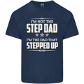 Im Not the Step Dad Stepped Up Fathers Day Mens Cotton T-Shirt Tee Top Navy Blue