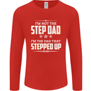 Im Not the Step Dad Stepped Up Fathers Day Mens Long Sleeve T-Shirt Red