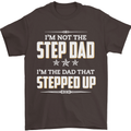 Im Not the Step Dad Stepped Up Fathers Day Mens T-Shirt Cotton Gildan Dark Chocolate