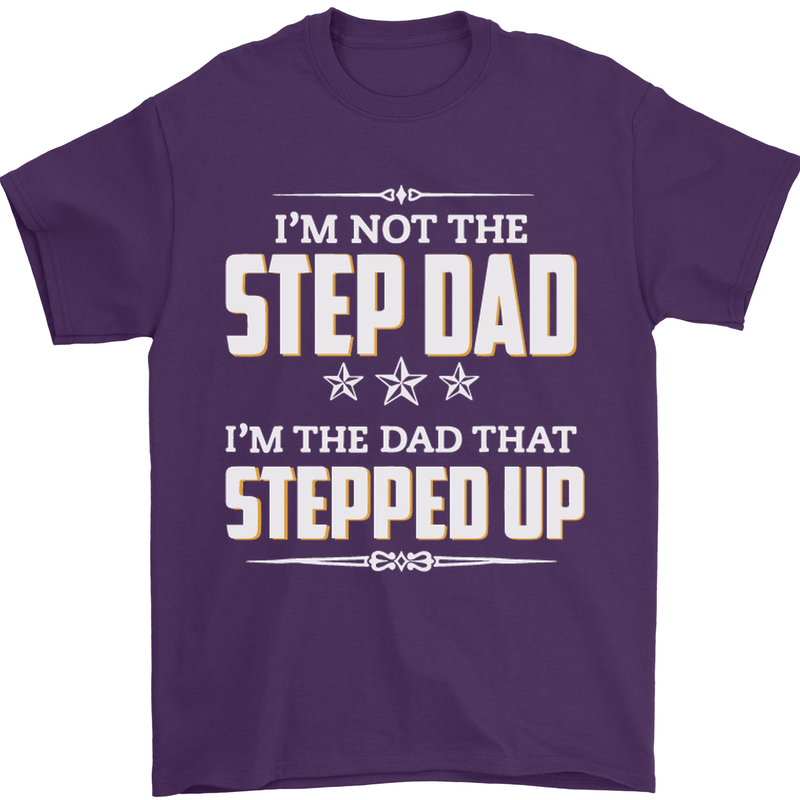 Im Not the Step Dad Stepped Up Fathers Day Mens T-Shirt Cotton Gildan Purple