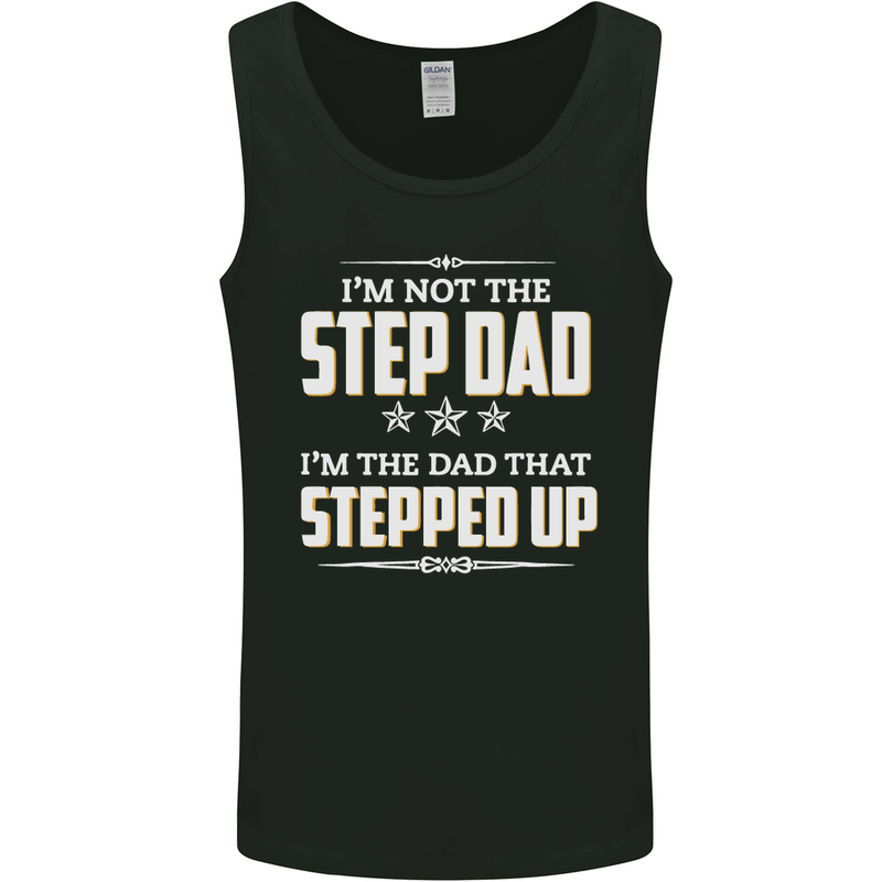 Im Not the Step Dad Stepped Up Fathers Day Mens Vest Tank Top Black