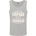 Im Not the Step Dad Stepped Up Fathers Day Mens Vest Tank Top Sports Grey